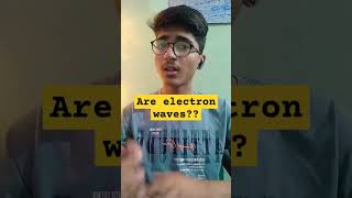 What type of wave electrons are trending science quantumphysics physics ytshorts space [upl. by Meesaw179]