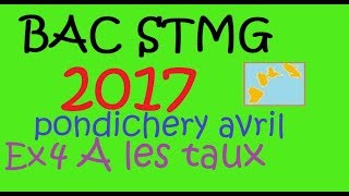 BAC STMG  Pondichéry avril 2017  Ex4 Taux dévolution et taux moyen  maths [upl. by Jeannie]