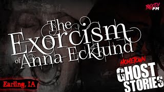 The Exorcism of Anna Ecklund  Earling IA [upl. by Ellerihs742]