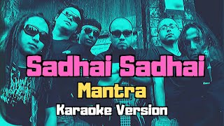 Sadhai Sadhai  Mantra Karaoke Version [upl. by Christian]