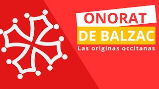 Onorat de Balzac  Las originas occitanas [upl. by Aidul]