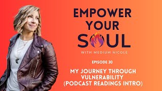 Ep 30  My Journey Through Vulnerability Podcast Readings Intro [upl. by Llerrej]