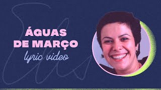 Elis Regina  Águas de Março Lyric Video [upl. by Amat]