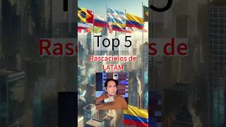 Top 5 rascacielos de LATAM curiosidades [upl. by Kciv37]