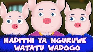 HADITHI YA NGURUWE WATATU WADOGO  Three Little Pigs  Swahili Fairy Tale  Hadithi za Kiswahili [upl. by Leroy]