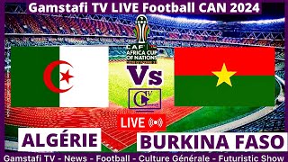 Algérie Vs Burkina Faso En Direct CAN 2024 Commenté en temps réel  Gamstafi TV [upl. by Gambrell816]