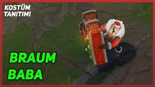 Braum Baba Kostüm Tanıtımı League of Legends [upl. by Seraphine548]