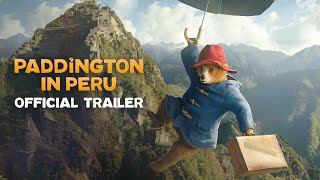 PADDINGTON IN PERU  Official Trailer 4K  Paddington Bear is back [upl. by Callean759]