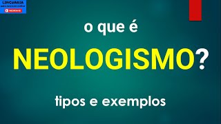 O que é NEOLOGISMO formação de palavras [upl. by Diogenes605]