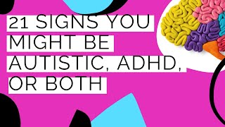 21 Signs Youre Autistic ADHD or BOTH  Neurodivergent Magic [upl. by Filemon]