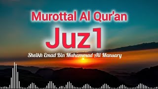 MUROTTAL JUZ1 AL BAQARAHSHEIKH EMAD BIN MUHAMMAD ALI MANSARY [upl. by Adnert]