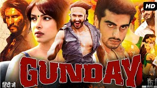 Gunday Full Movie Review amp Explain  Ranveer Singh  Arjun Kapoor  Priyanka Chopra  Irrfan KhanHD [upl. by Niamart]