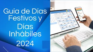 📅🚫 Días festivos y días Inhábiles 2024 Cuales son y en que consisten Guía Completa [upl. by Luella]