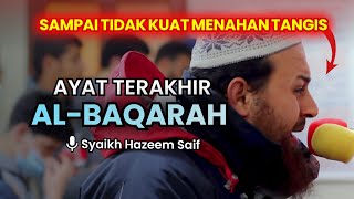 Imam Membaca Al Baqarah Ayat Terakhir  Syaikh Hazeem Saif  Sampai Tidak Kuat Menahan Tangis [upl. by Imehon]