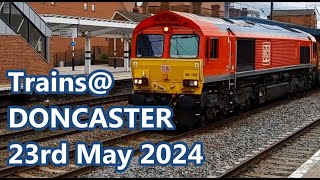 Trains at Doncaster  23rd May 2024 [upl. by Ardnekahs]