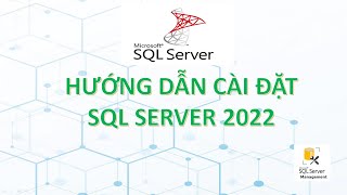 Hướng dẫn cài đặt SQL Server 2022 [upl. by Ardelia]