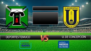 DEPORTES TEMUCO VS U DE CONCEPCION  FECHA 27 ASCENSO 2024 [upl. by Aiepoissac]