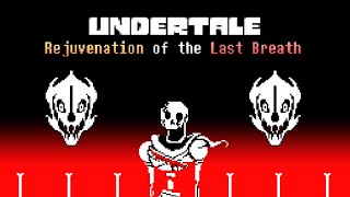 REJUVENATION  Papyrus last breath completed [upl. by Ardel]