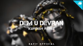 DEM Û DEVRAN  Kurdish Remix  Sayit Official [upl. by Oecile]