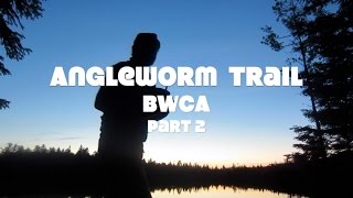 Angleworm Trail BWCA with Shug amp WandernFool Part 2 [upl. by Noed]