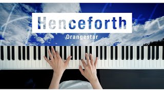 Henceforth  Orangestar Piano Cover [upl. by Reld]