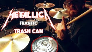 METALLICA  Frantic  Drum Cover GARBAGE CAN LID AS SNARE [upl. by Paymar]