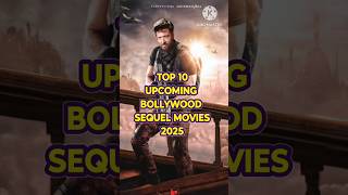 Top 10 Upcoming Bollywood Sequal Movies 2025top10 bollywood movie sequal trendingshorts [upl. by Johen]