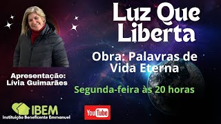 LUZ QUE LIBERTA  PALAVRAS DE VIDA ETERNA  EMMANUEL 0 LÍVIA GUIMARÃES [upl. by Waylen]