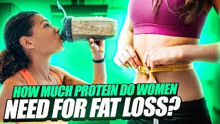 How Much PROTEIN Do WOMEN Need for FAT LOSS [upl. by Rehtse]