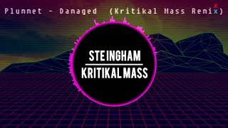 Plummet  Damaged Kritikal Mass Remix [upl. by Oicnanev]