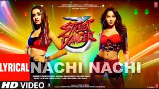 Lyrical Nachi Nachi Song । Street Dancer 3D। Varun DShraddha KNora F। Neeti MDhvani B Milling G [upl. by Gibby]