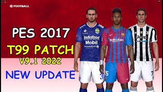 PES 2017 OFFICIAL T99 PATCH V91 SEASON 2022 [upl. by Yblok224]