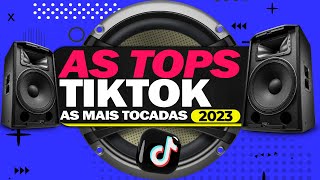 AS TOPS DO TIKTOK 2023 ⭐️ SELEÇÃO HITS TIK TOK 2023 ⭐️ MUSICAS MAIS TOCADAS  SÓ AS MELHORES 2023 [upl. by Henson500]