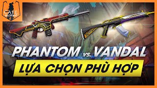 LỰA CHỌN PHÙ HỢP  VANDAL HAY PHANTOM [upl. by Gracie]