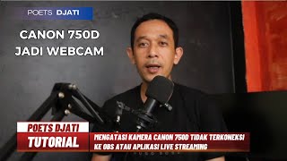 SOLUSI KAMERA CANON 750D TIDAK MAU KONEKSI KE OBS INI CARANYA [upl. by Yecats]