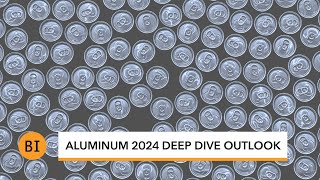 Aluminum 2024 Deep Dive Outlook [upl. by Onitnatsnoc]