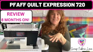 Pfaff Quilt Expression 720 Sewing Machine Review  8 Months Later [upl. by Attenoj]