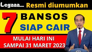 RESMI DIUMUMKAN 7 BANSOS CAIR MULAI HARI INI HINGGA 31 MARET 2023 [upl. by Irpak]