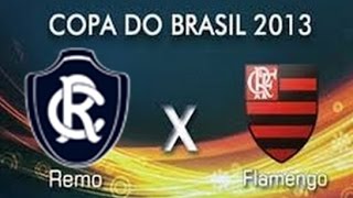 Remo x Flamengo  Copa do Brasil  030413 HD [upl. by Yelnik]