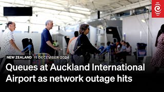 Queues at Auckland International Airport as network outage hits  11 December 2024  RNZ [upl. by Emyaj]