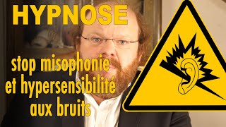 Hypnose STOP misophonie hyperacousie et acouphènes mieux vivre les bruits [upl. by Worrell]