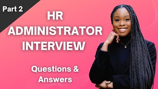 HR ADMINISTRATOR INTERVIEW QUESTIONS amp ANSWERS PART 2 [upl. by Notsek]