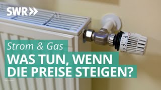 EnergiepreisErhöhungen bei Strom und Gas muss man nicht einfach hinnehmen  Marktcheck SWR [upl. by Faunie]