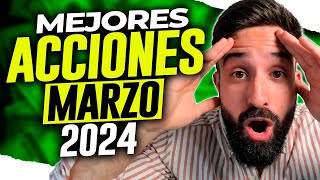 🔥 Las MEJORES ACCIONES para COMPRAR en MARZO de 2024🤑Empresas para INVERTIR dinero en MARZO💥 [upl. by Cusack876]