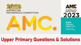 Australian Mathematics Competition  Upper Primary Questions amp Solutions  AMC  2023 [upl. by Engelhart778]