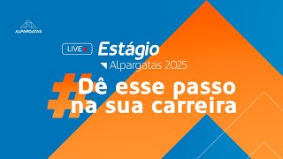 Programa de Estágio Alpargatas 2025  Dê esse passo na sua carreira [upl. by Vod]