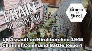 US Assault on Kirchborchen 1945 Chain of Command Battle Report  Storm of Steel Wargaming [upl. by Laekcim470]