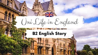 UPPERINTERMEDIATE ENGLISH STORY 🧑‍🎓Uni Life in England🧑‍🎓 Level 6  Learn English Through Story [upl. by Andrei621]