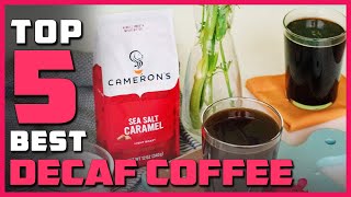 Best Decaf Coffee Buying Guide  Top 5 Review 2022 [upl. by Cullie]