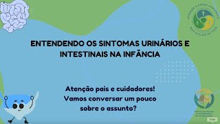 Entendendo os sintomas urinários e intestinais na infância [upl. by Robenia]